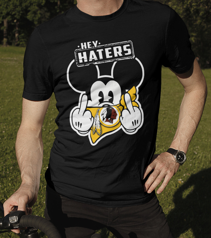 Hey Haters Mickey Mouse Washington Redskins T-Shirt