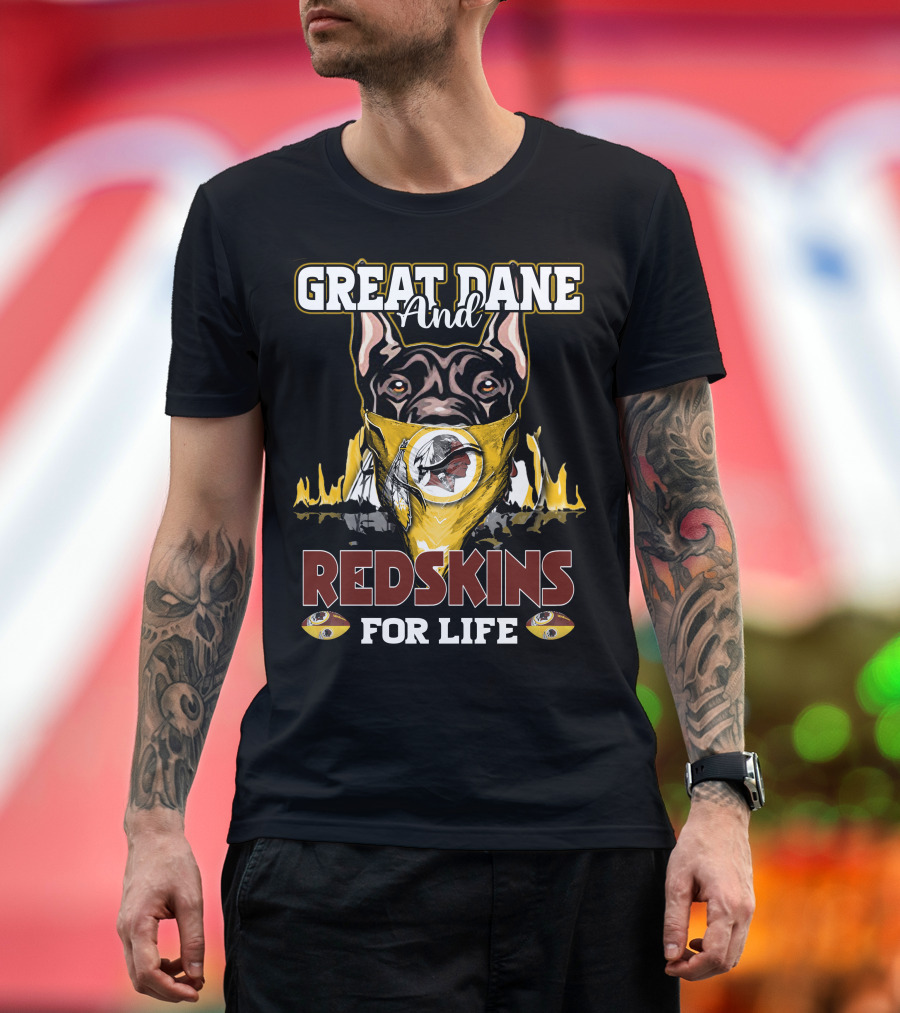 Great Dane And Redskins For Life T-Shirt