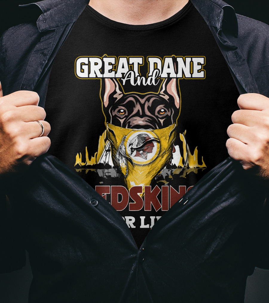 Great Dane And Redskins For Life T-Shirt