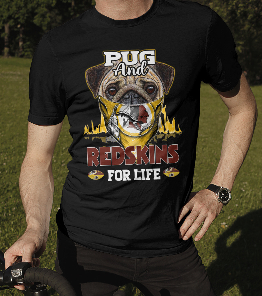 Pug And Redskins For Life T-Shirt