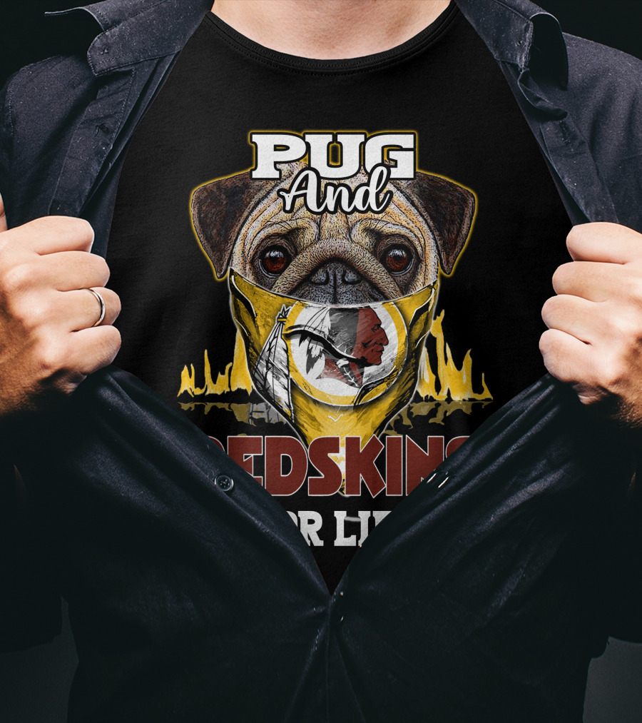 Pug And Redskins For Life T-Shirt