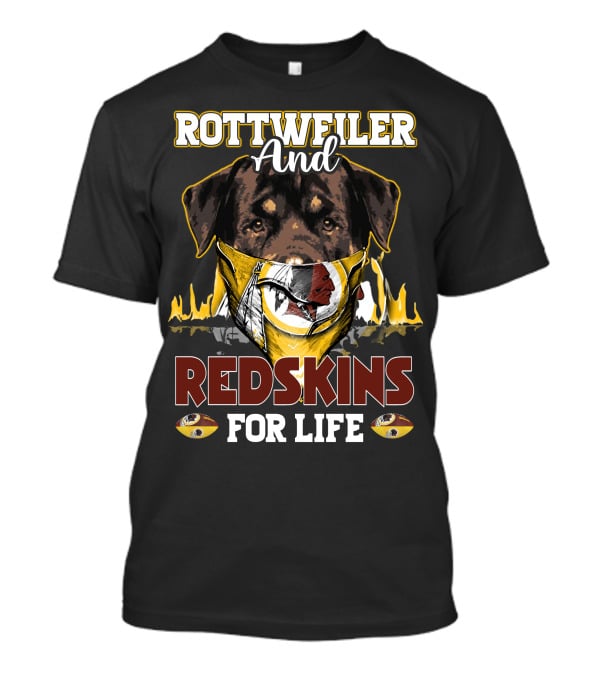 Rottweiler And Redskins For Life T-Shirt