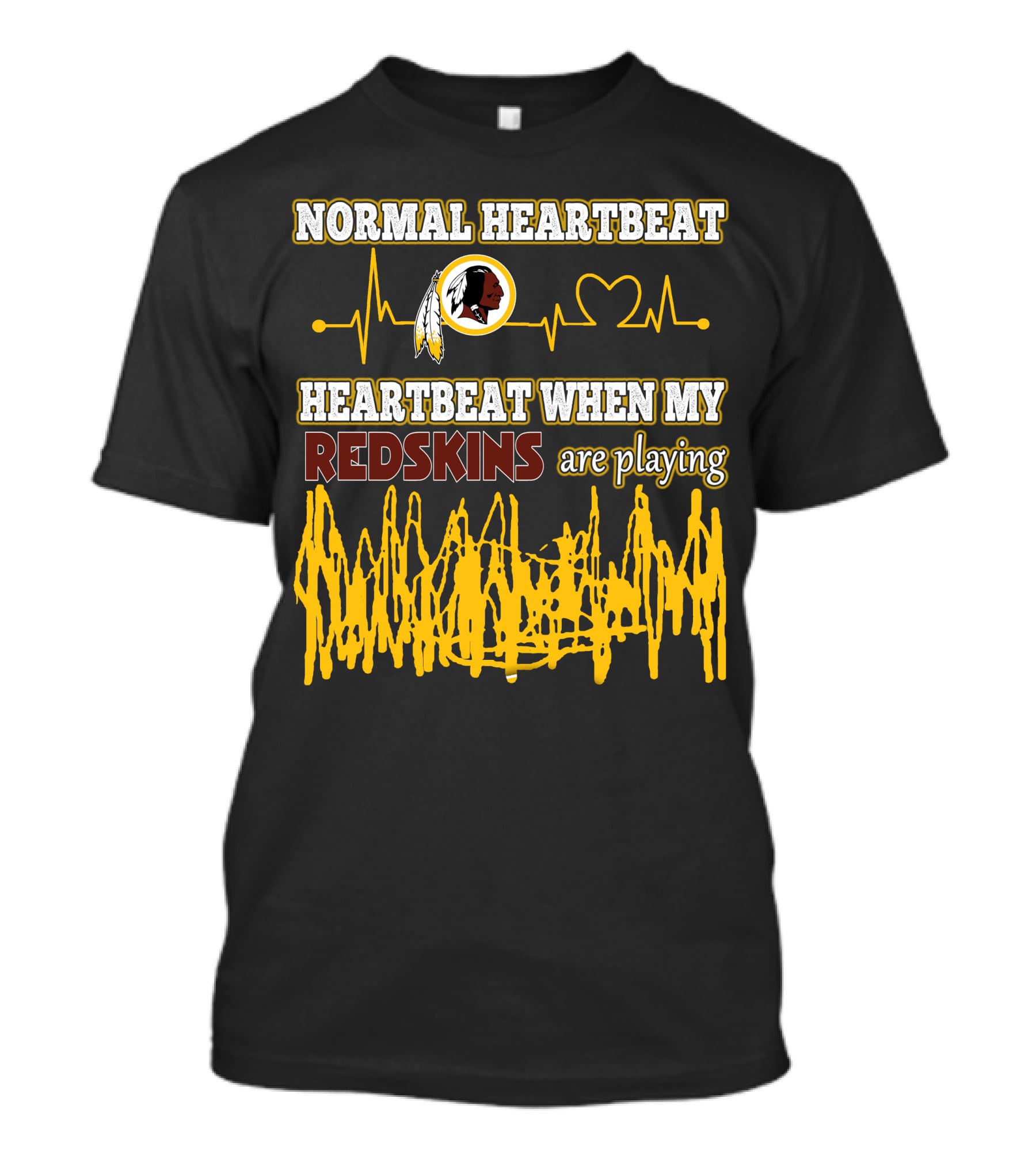 Normal Heartbeat Heartbeat When My Redskins Are Playing T-Shirt