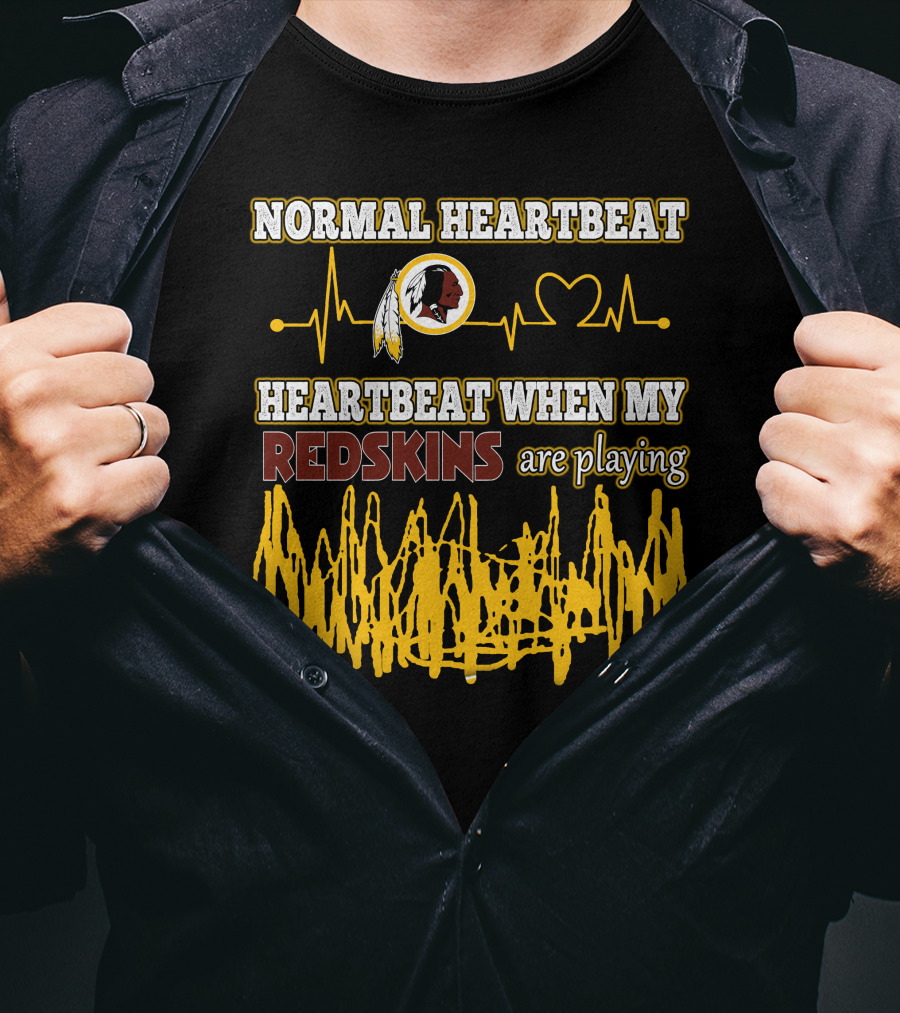 Normal Heartbeat Heartbeat When My Redskins Are Playing T-Shirt