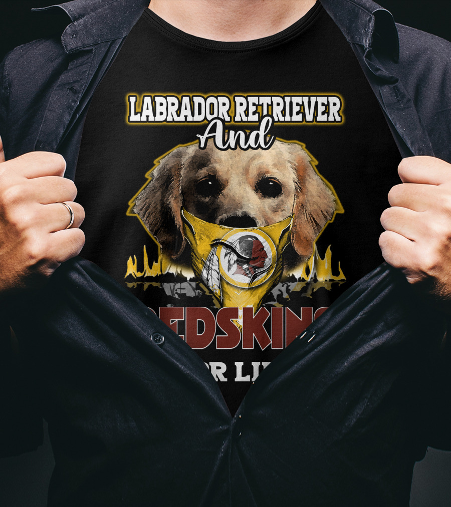 Labrador Retriever And Redskins For Life T-Shirt