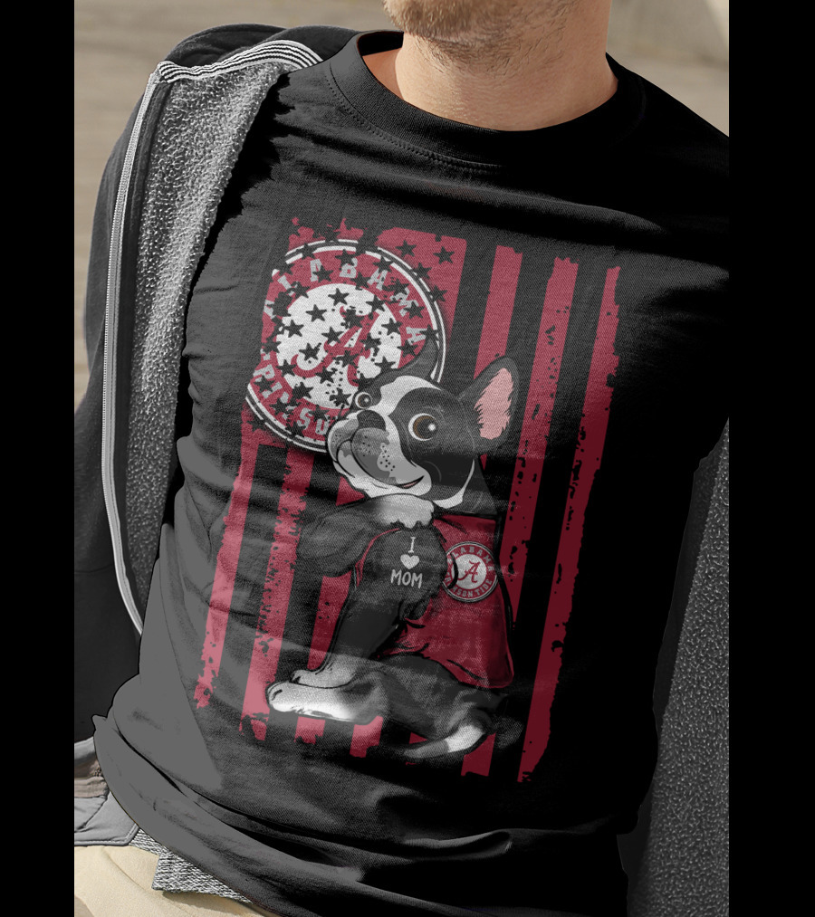 Boston Terrier I Love Mom Alabama Crimson Tide Fan T-Shirt