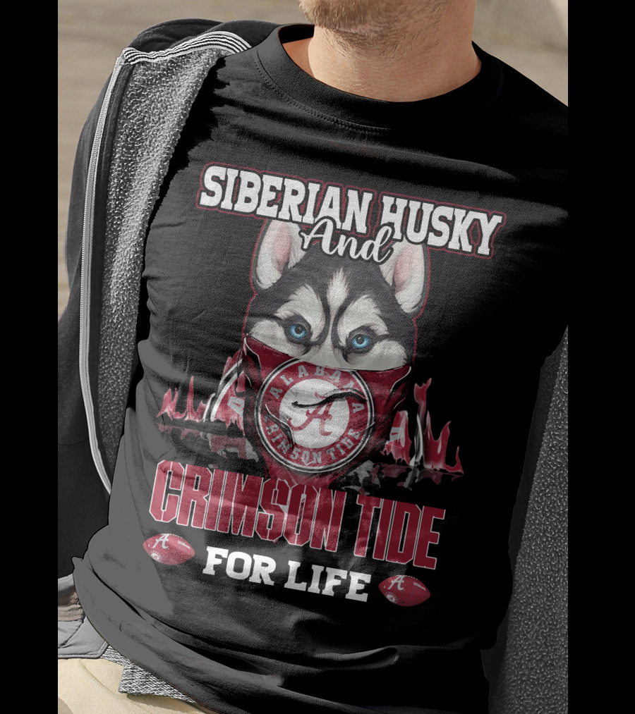 Siberian Husky And Alabama Crimson Tide For Life T-Shirt