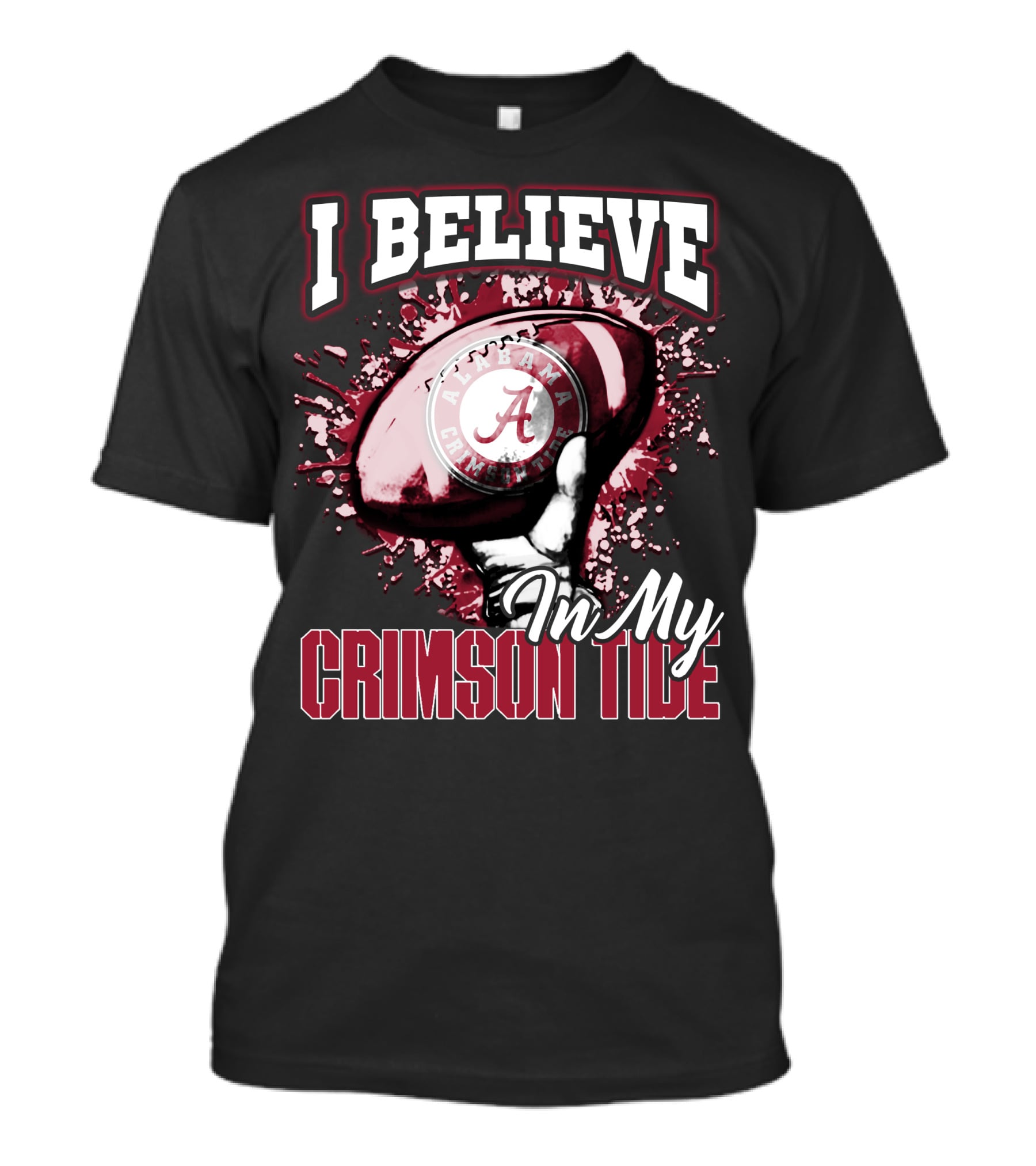 I Believe In My Alabama Crimson Tide T-Shirt