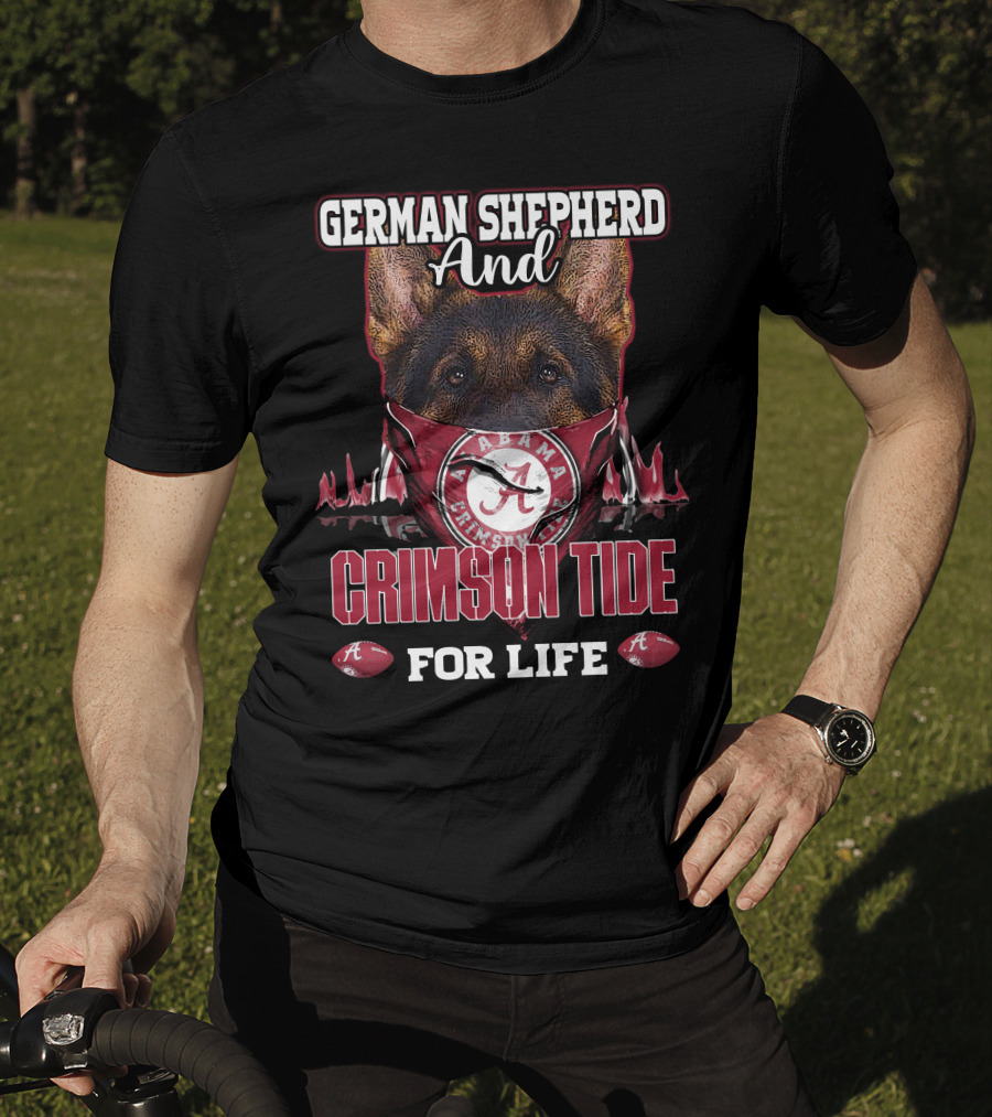 German Shepherd And Alabama Crimson Tide For Life T-Shirt