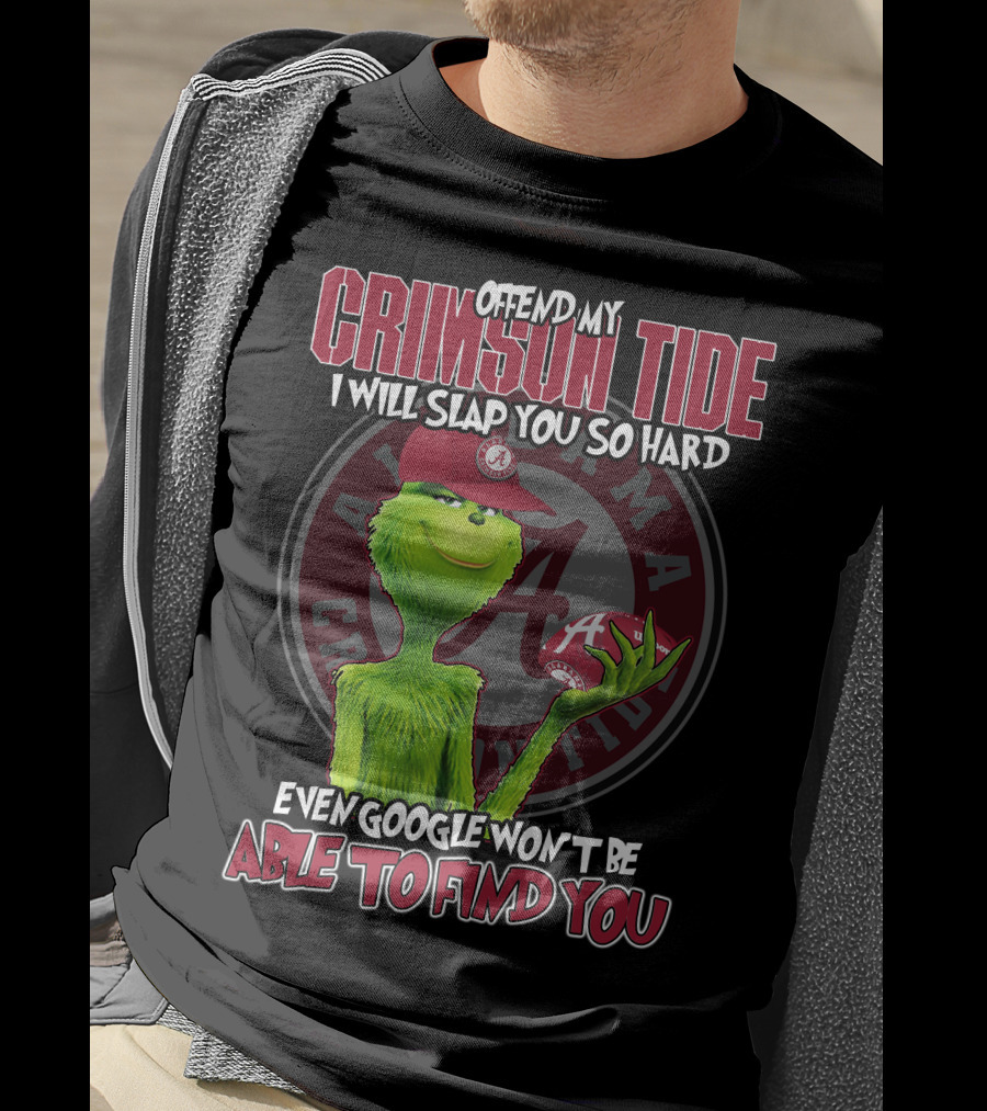 Offend My Crimson Tide Alabama Crimson Tide Grinch Baseball I Will Slap You So Hard Even Google Won’t Be Able To Find You T-Shirt