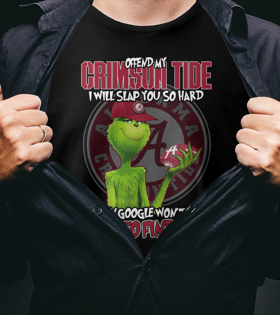 Offend My Crimson Tide Alabama Crimson Tide Grinch Baseball I Will Slap You So Hard Even Google Won’t Be Able To Find You T-Shirt