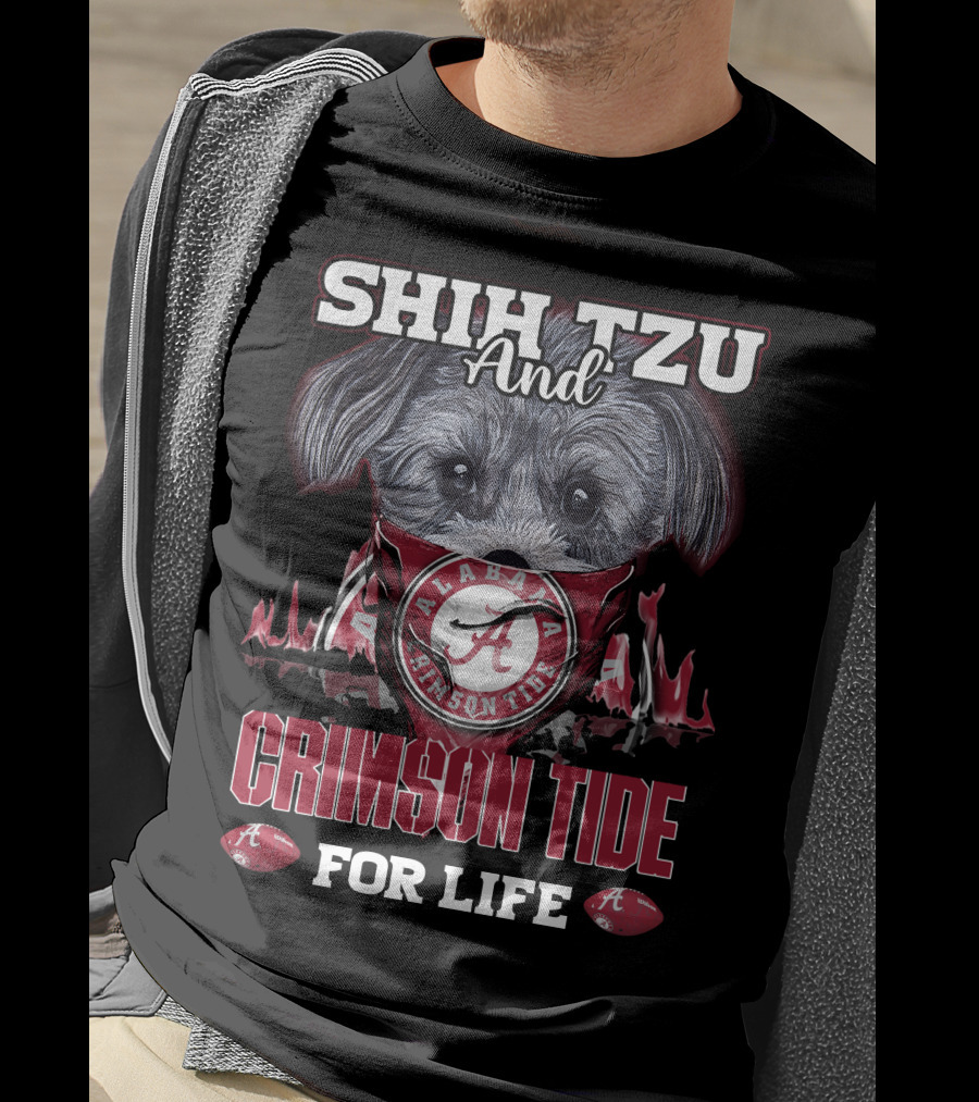 Shih Tzu And Alabama Crimson Tide For Life T-Shirt