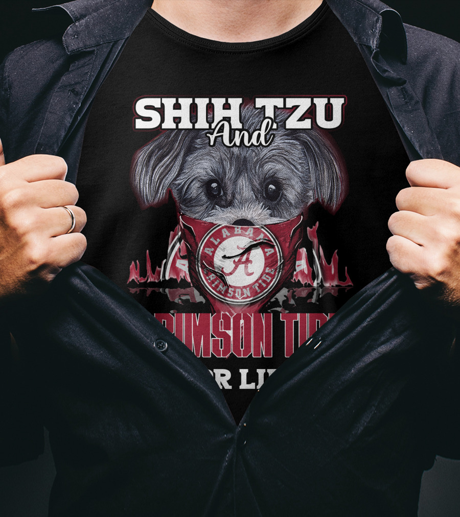 Shih Tzu And Alabama Crimson Tide For Life T-Shirt