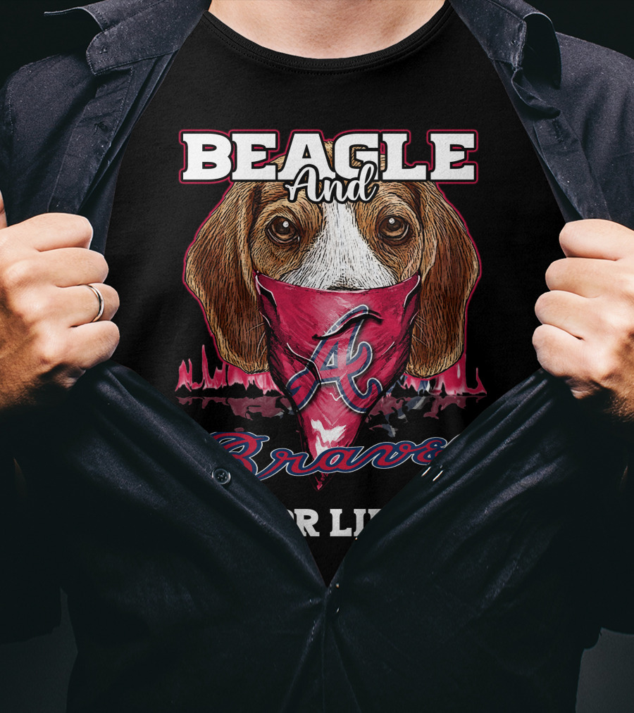 Beagle And Braves For Life Atlanta T-Shirt