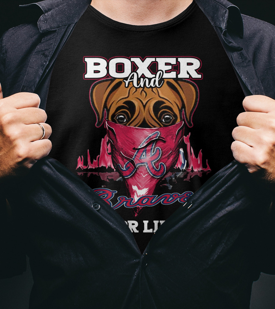 Boxer And Braves For Life T-Shirt