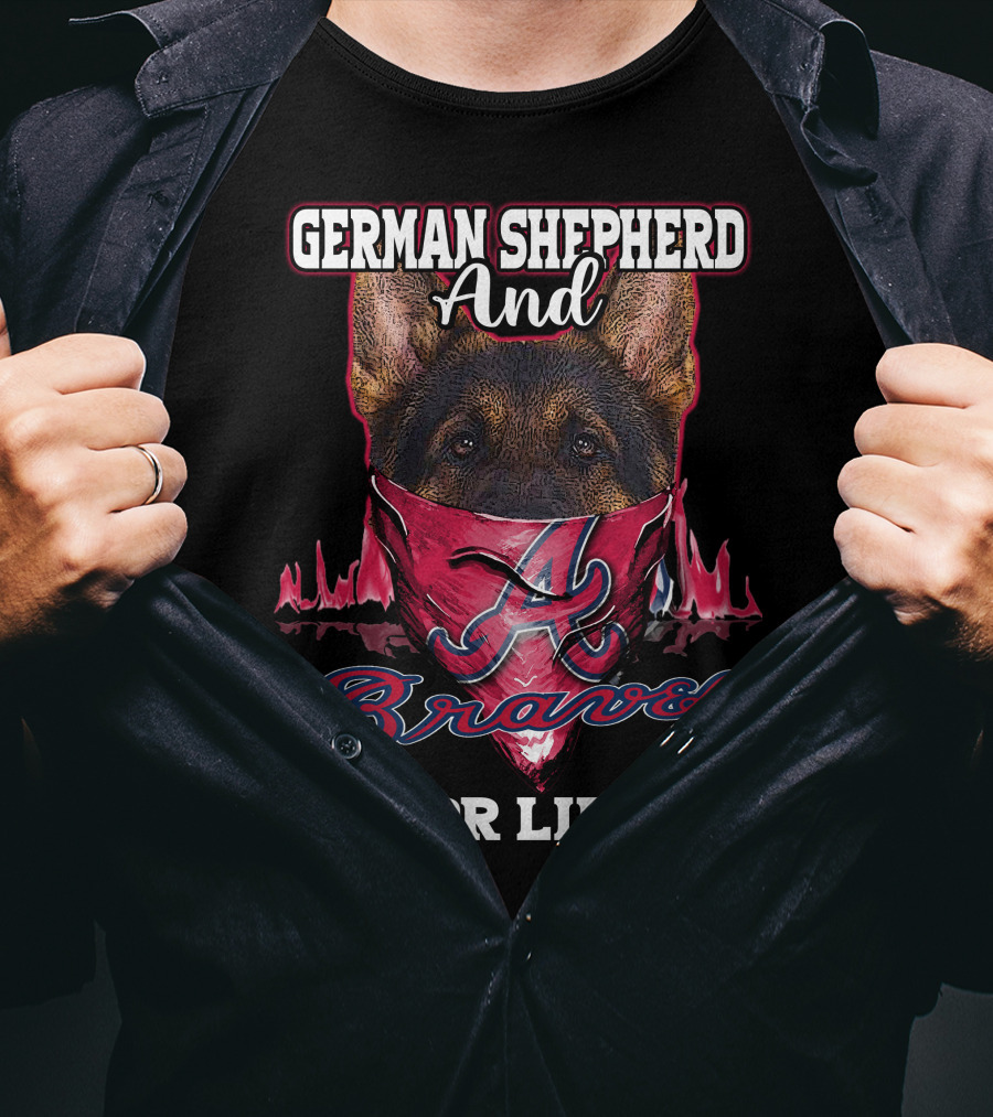 German Shepherd And Braves For Life T-Shirt
