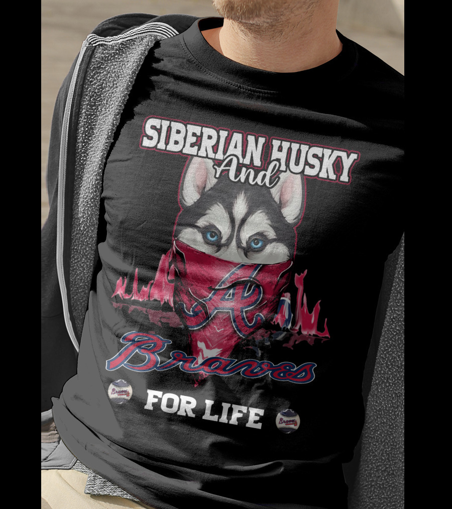 Siberian Husky And Braves For Life T-Shirt