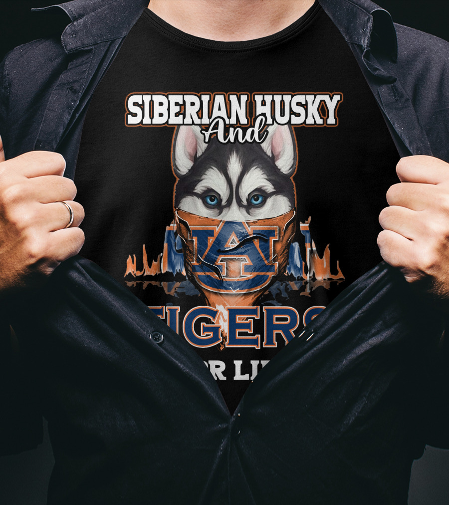 Siberian Husky And Auburn Tigers For Life T-Shirt