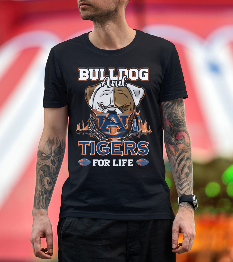 Bulldog And Auburn Tigers For Life T-Shirt