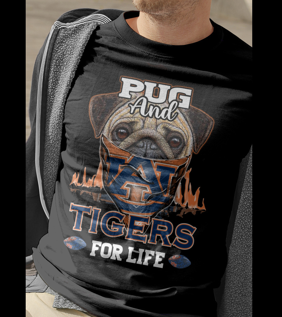 Pug And Auburn Tigers For Life Football T-Shirt