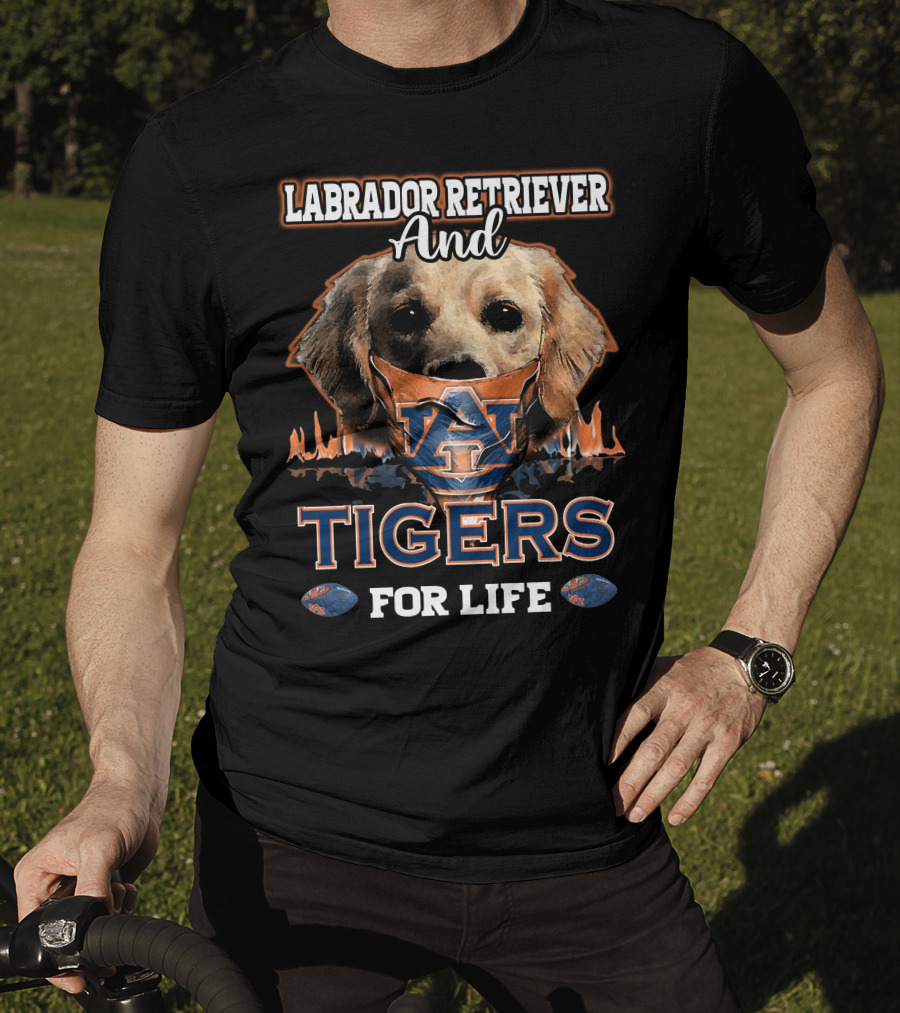 Labrador Retriever And Auburn Tigers For Life T-Shirt
