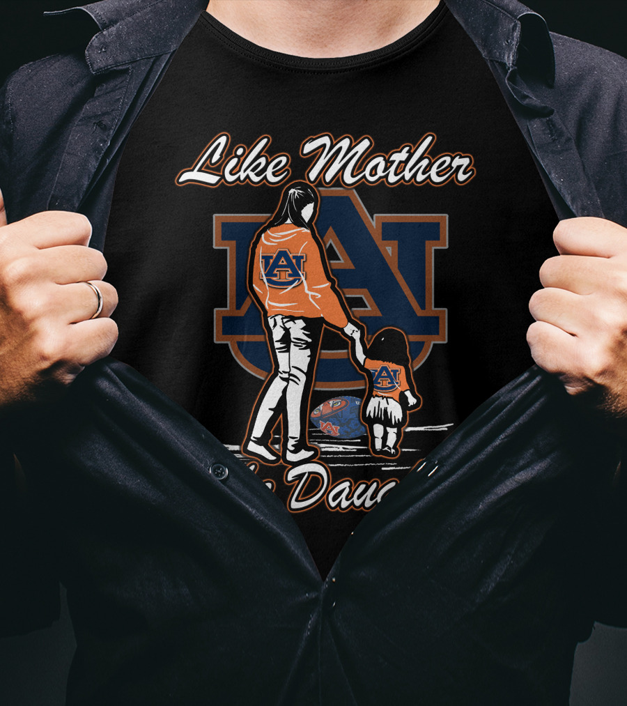 Like Mother Like Daughter Auburn Tigers T-Shirt