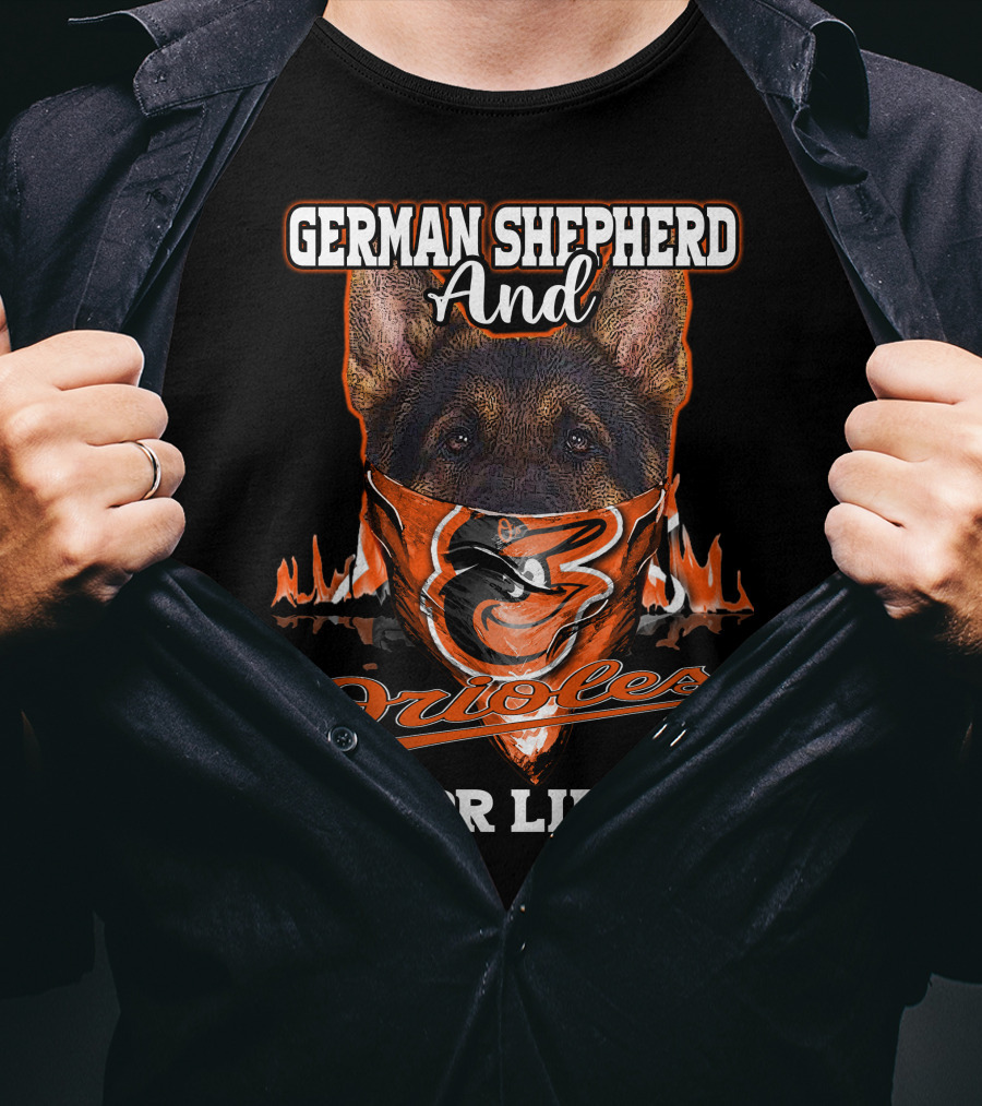 German Shepherd And Orioles For Life T-Shirt