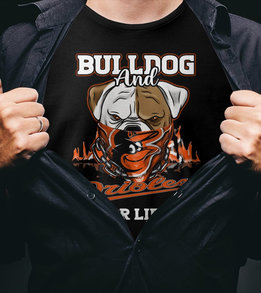 Bulldog And Orioles For Life Baltimore Orioles T-Shirt