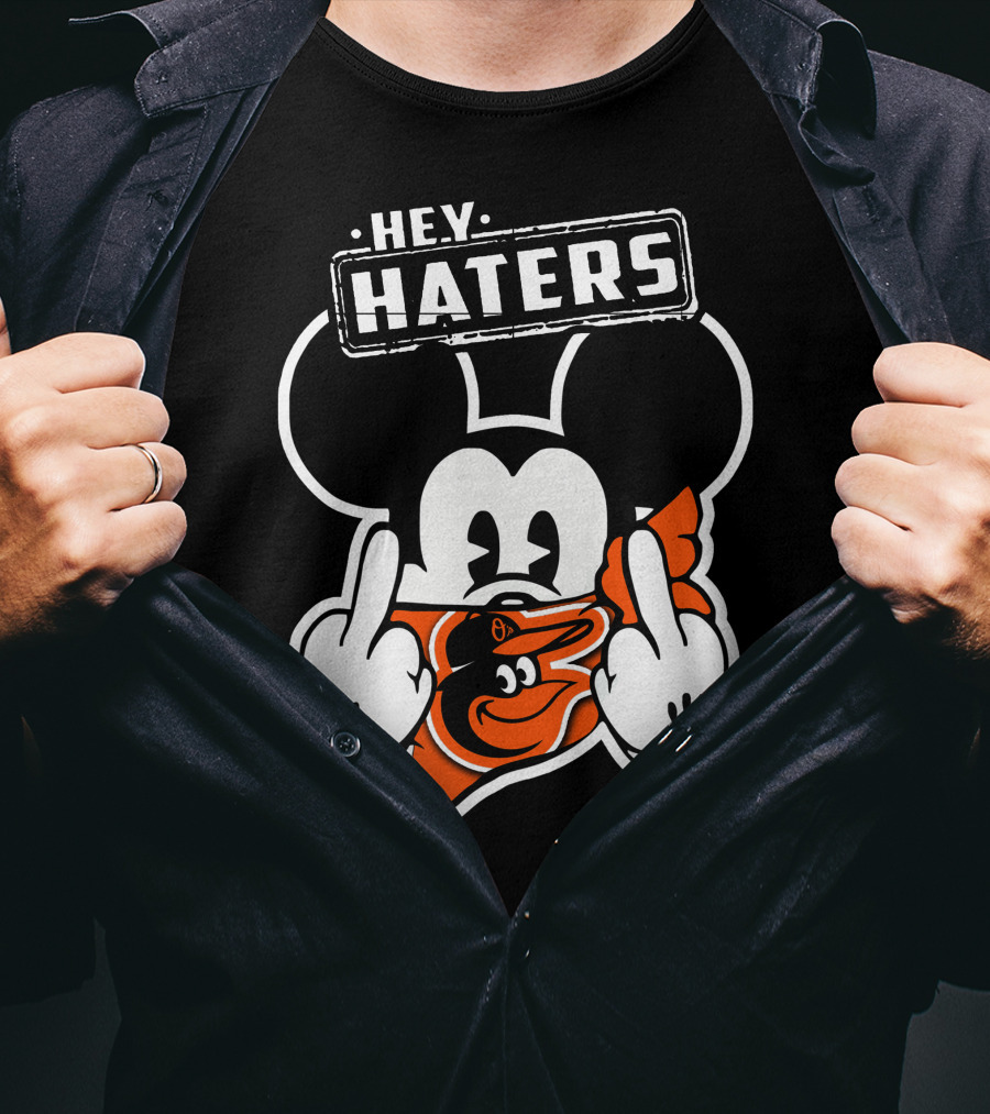 Hey Haters Mickey Mouse Baltimore Orioles T-Shirt