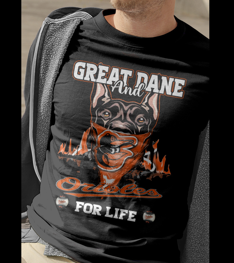 Great Dane And Orioles For Life T-Shirt