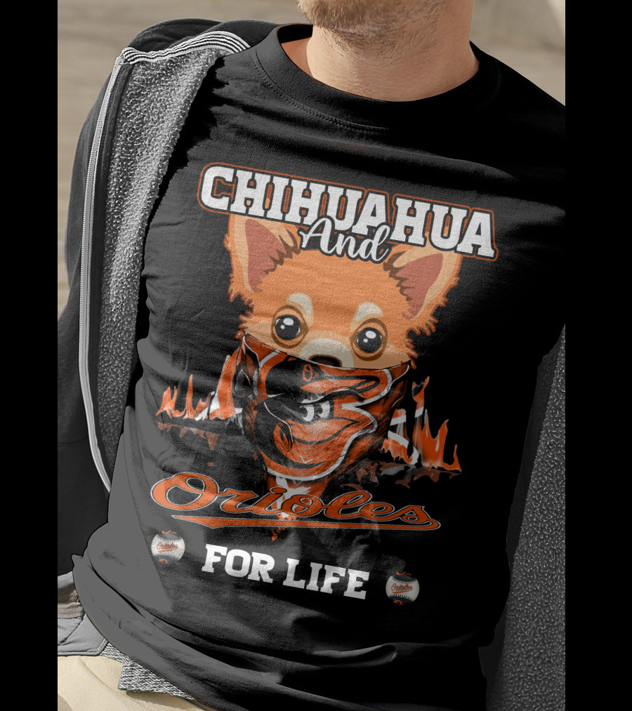 Chihuahua And Orioles For Life T-Shirt