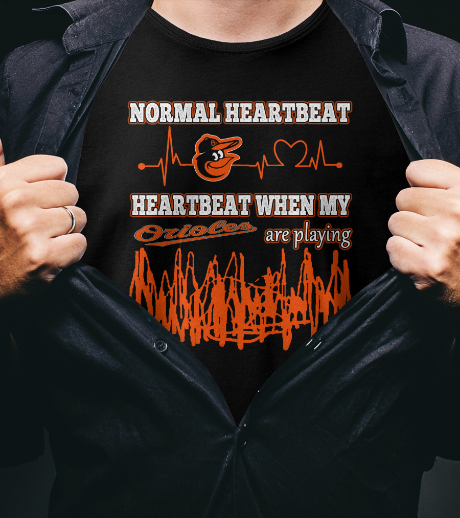 Normal Heartbeat Heartbeat When My Orioles Are Playing T-Shirt