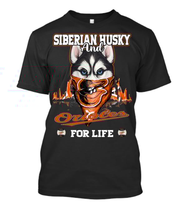 Siberian Husky And Orioles For Life T-Shirt