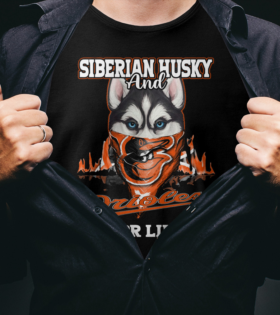 Siberian Husky And Orioles For Life T-Shirt