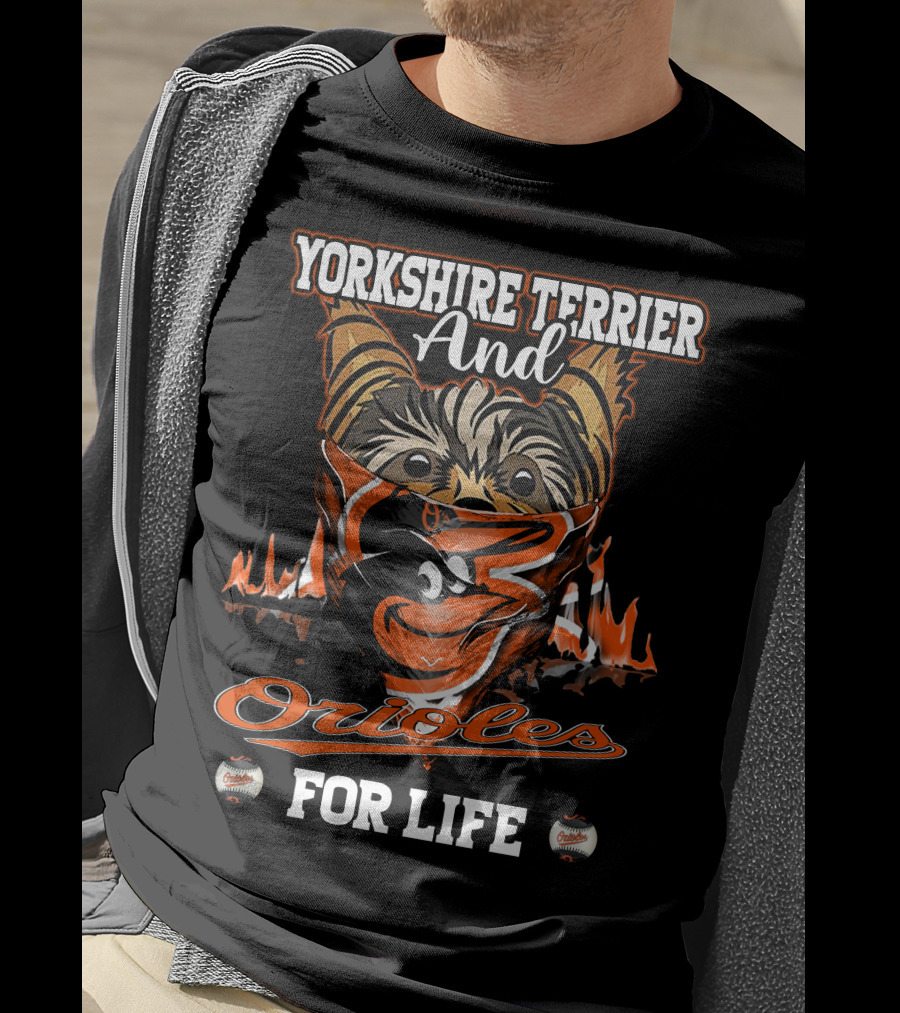 Yorkshire Terrier And Orioles For Life T-Shirt