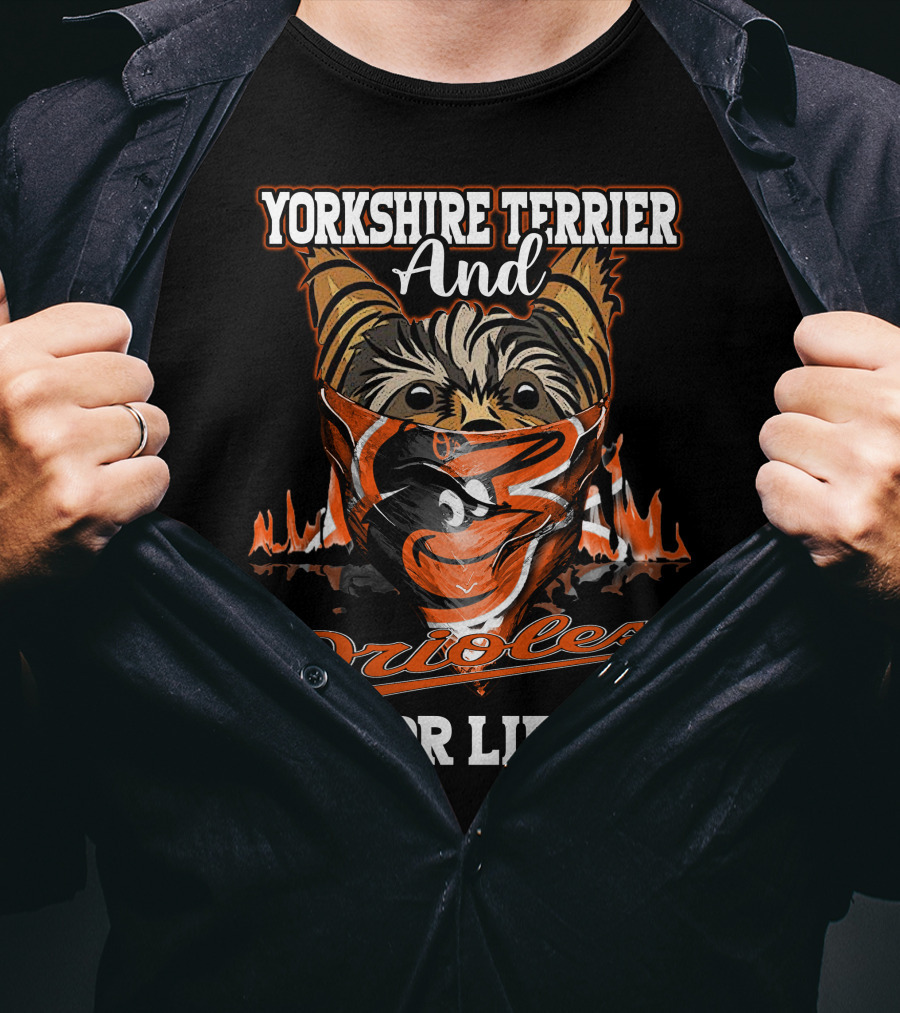 Yorkshire Terrier And Orioles For Life T-Shirt