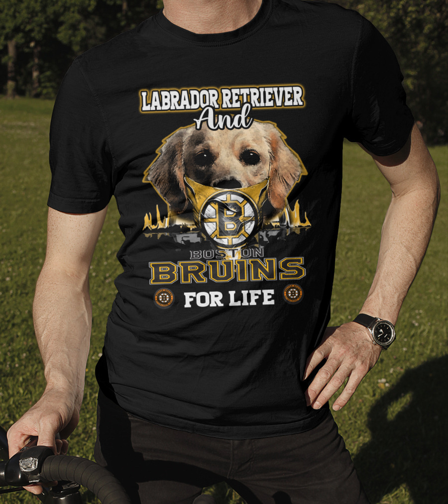 Labrador Retriever And Boston Bruins For Life T-Shirt