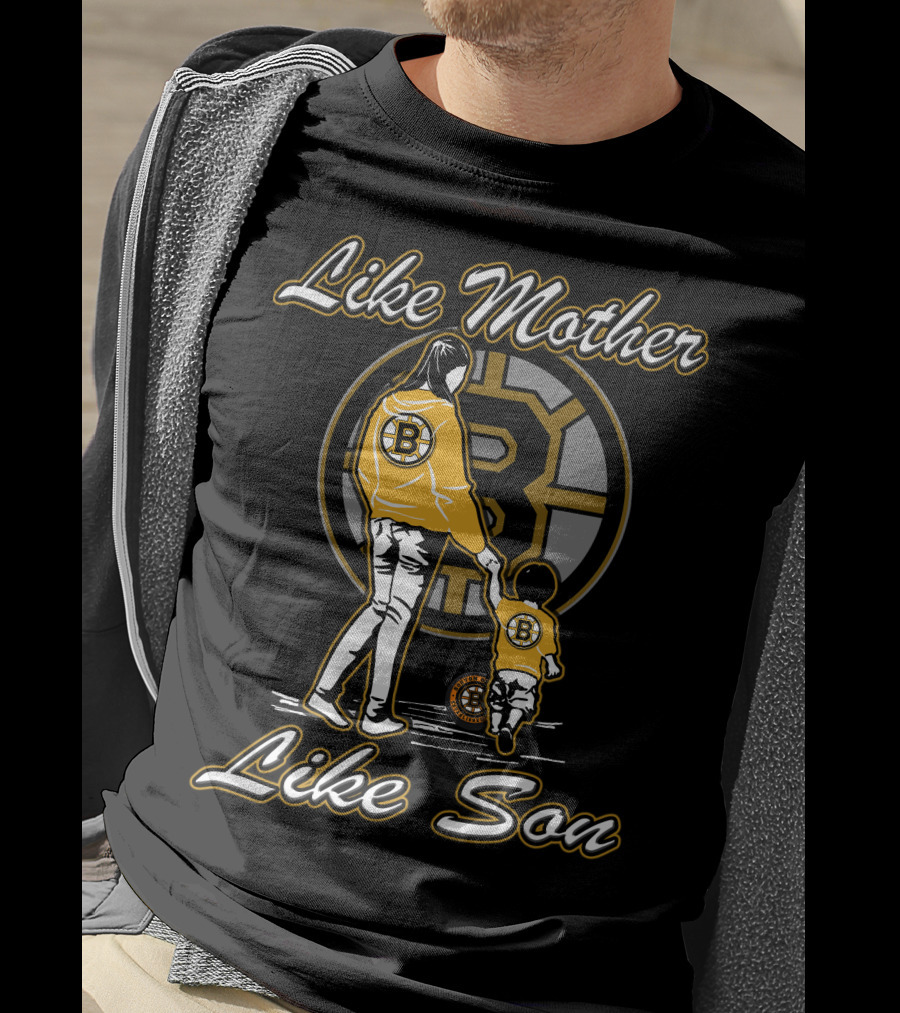 Like Mother Like Son Lmls Boston Bruins T-Shirt