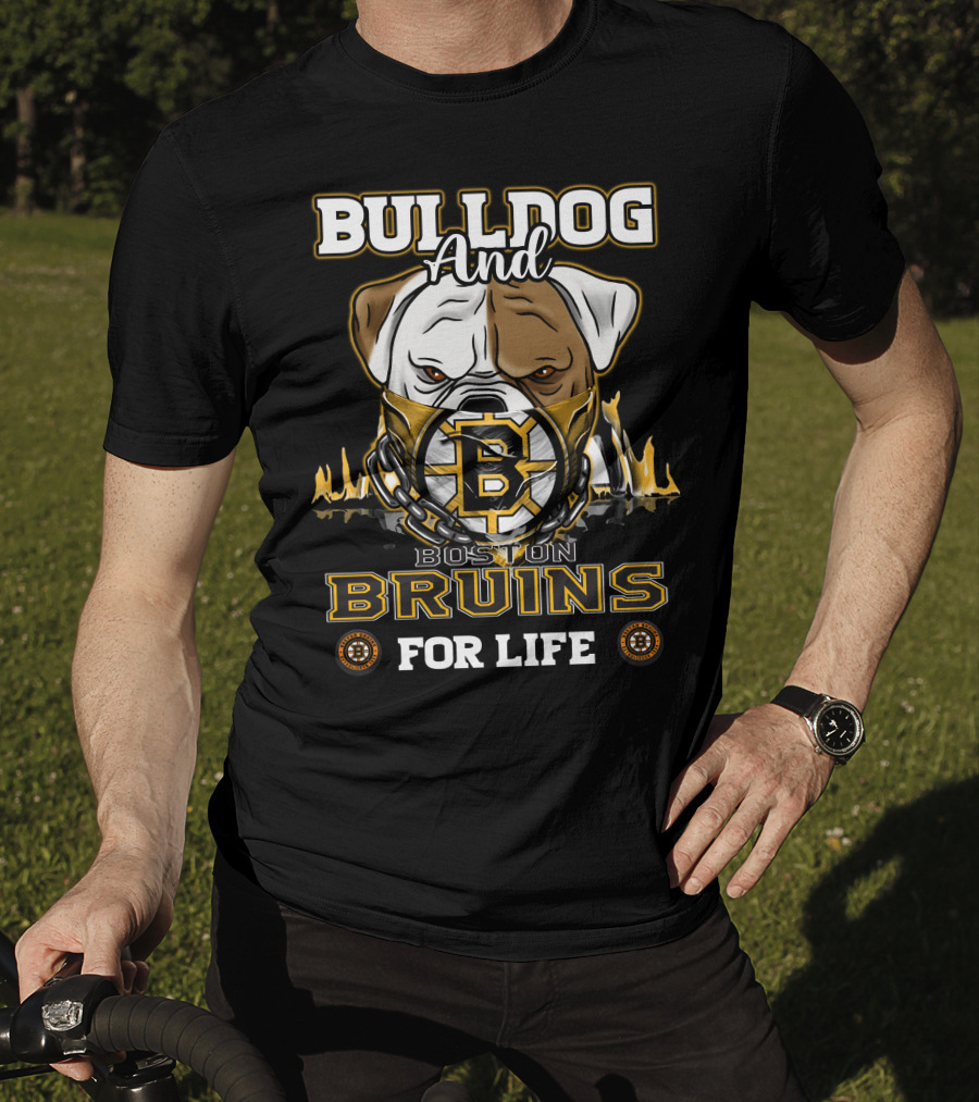 Bulldog And Boston Bruins For Life T-Shirt