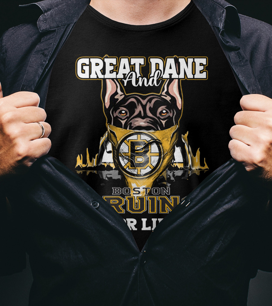 Great Dane And Boston Bruins For Life T-Shirt