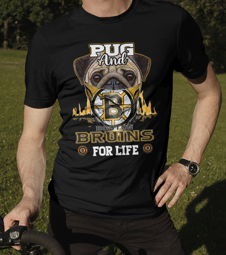 Pug And Boston Bruins For Life T-Shirt