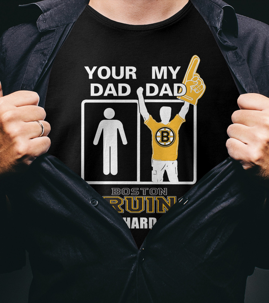 Ydmd Your Dad My Dad Boston Bruins Die-Hard Fan T-Shirt