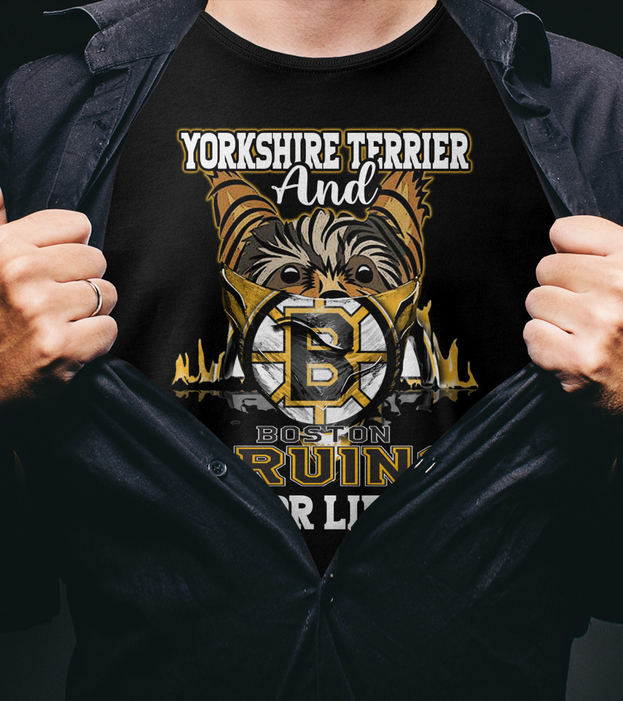 Yorkshire Terrier And Boston Bruins For Life T-Shirt