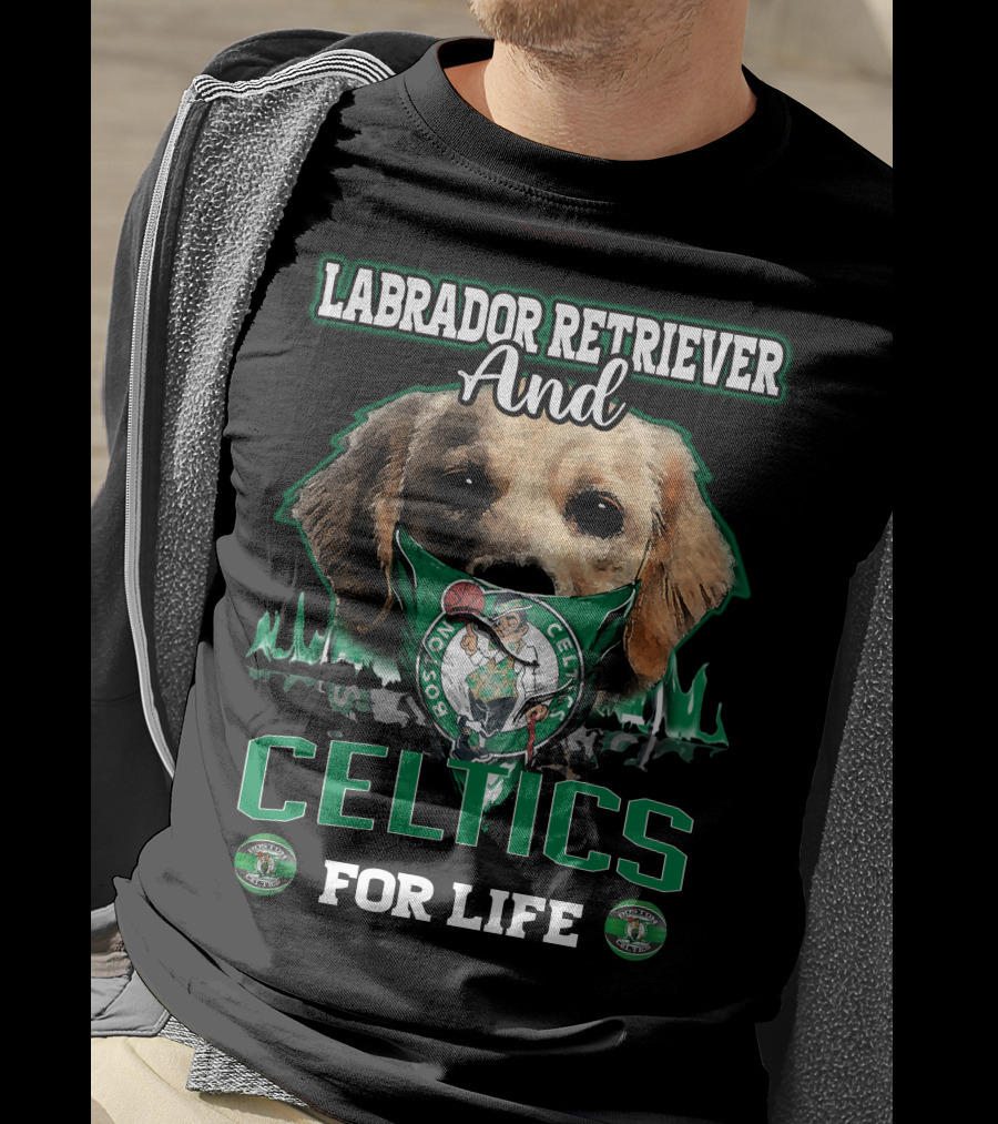 Labrador Retriever And Boston Celtics For Life T-Shirt