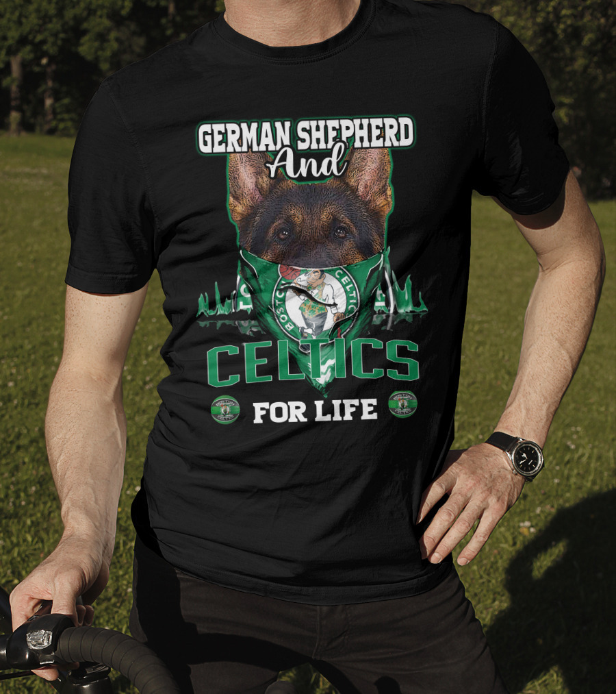 German Shepherd And Boston Celtics For Life T-Shirt
