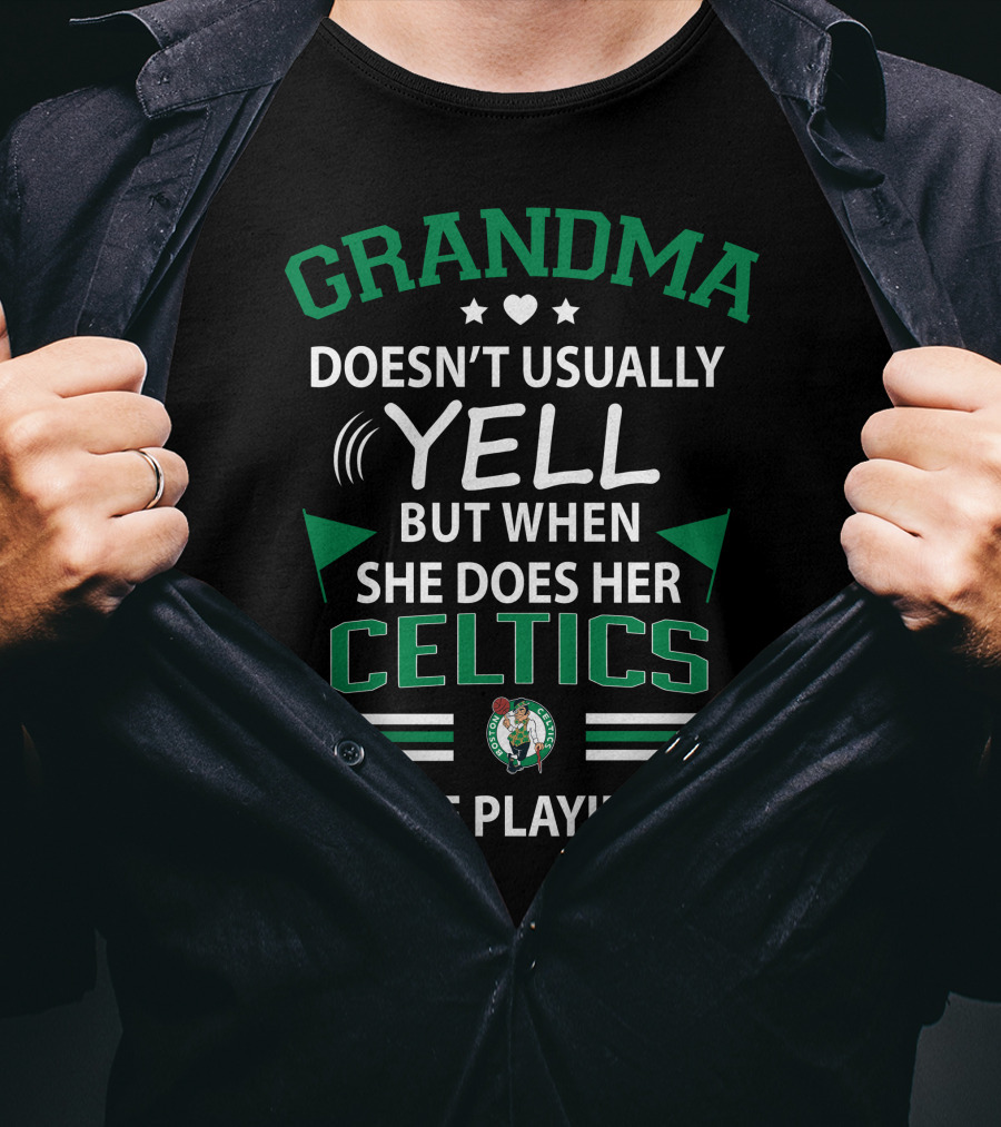 Grandma Doesn't Usually Yell But When She Does Her Celtics Are Playing T-Shirt