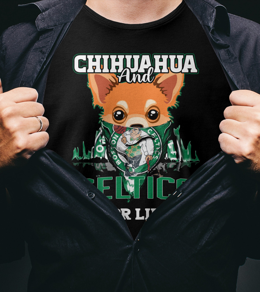 Chihuahua And Boston Celtics For Life T-Shirt