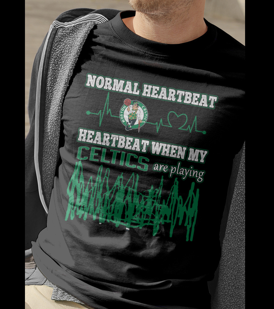 Normal Heartbeat Heartbeat When My Celtics Are Playing Boston Celtics T-Shirt