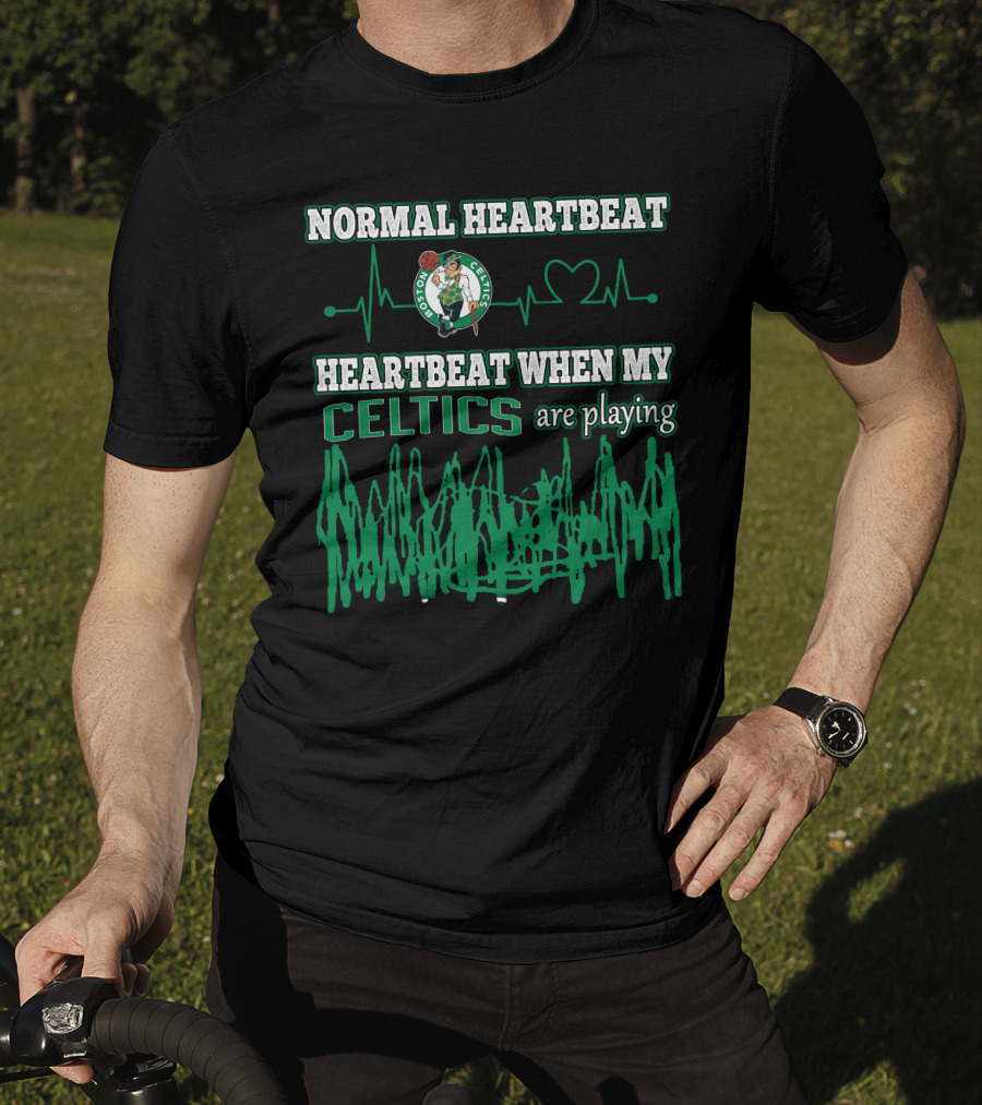 Normal Heartbeat Heartbeat When My Celtics Are Playing Boston Celtics T-Shirt