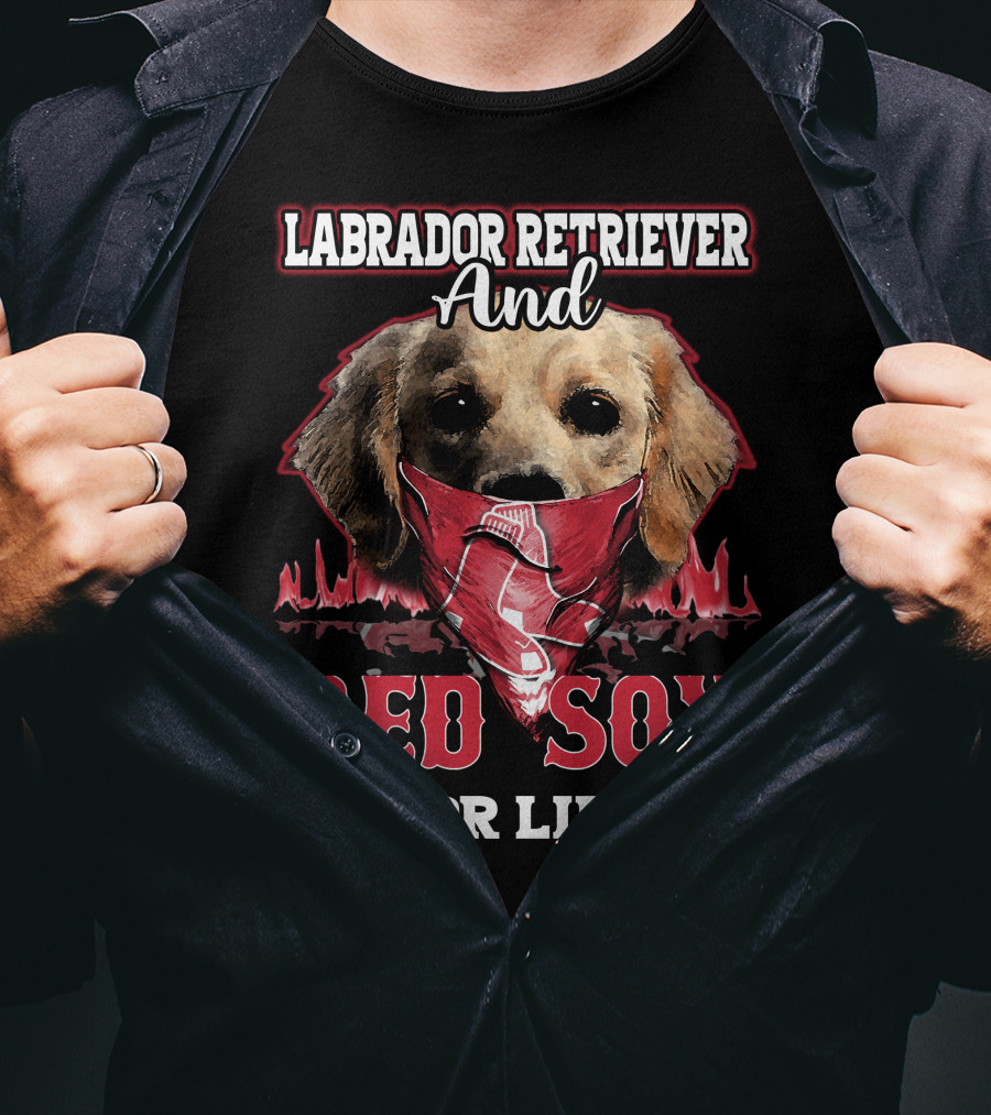 Labrador Retriever And Red Sox For Life T-Shirt